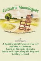 Geriatric Monologues: Some Smiles and Frowns From the Road Most Travel 098950428X Book Cover