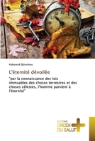 L'éternité dévoilée 6203841897 Book Cover