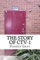 The Story of CTV-1: Australia's First Cable TV Channel 1480048984 Book Cover