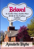 Beloved: In Another Time, Another Place: Book II Prophecy Fulfilled 0996916121 Book Cover
