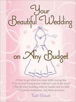 Your Beautiful Wedding on Any Budget 1402217889 Book Cover