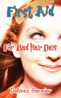 First Aid for Bad Hair Days 1592993427 Book Cover