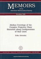 Abelian Coverings of the Complex Projective Plane Branched Along Configurations of Real Lines (Memoirs of the American Mathematical Society) 082182564X Book Cover