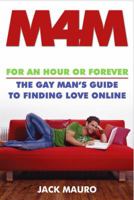 M4M: For an Hour or Forever--the Gay Man's Guide to Finding Love Online 1416940723 Book Cover