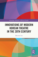 Innovations of Modern Korean Theatre in the 20th Century 1032791497 Book Cover