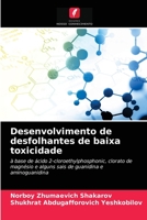 Desenvolvimento de desfolhantes de baixa toxicidade: à base de ácido 2-cloroethylphosphonic, clorato de magnésio e alguns sais de guanidina e aminoguanidina 6203318647 Book Cover