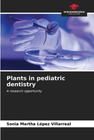 Plants in pediatric dentistry 6207018044 Book Cover