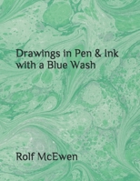 Drawings in Pen & Ink with a Blue Wash 1699185166 Book Cover