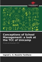Conceptions of School Management: a look at the TCC of Unicamp: A look at Unicamp's TCC 6206137244 Book Cover