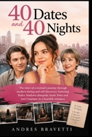 40 DATES AND 40 NIGHTS: The story of a woman’s journey through modern dating and self-discovery, featuring Bailee Madison alongside Annie Potts and Joel Courtney in a heartfelt romance B0H5CJTNJR Book Cover