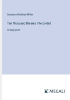 Ten Thousand Dreams Interpreted: in large print 3387006403 Book Cover