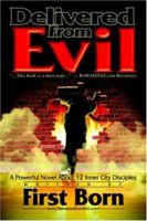 Delivered from Evil: A Powerful Novel About 12 Inner City Disciples 1412080487 Book Cover