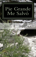 Pie Grande Me Salvo : La Historia Del Abuelo 1544287127 Book Cover