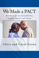 We Made a Pact: Promise of Accountability, Commitment and Trust 1463605307 Book Cover