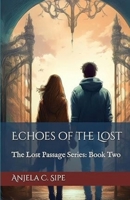 Echoes of The Lost - The Lost Passage Series, Book 2 1069602337 Book Cover
