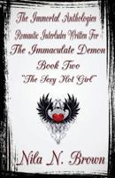 The Immortal Anthologies Two : Romantic Interludes Written for the Immaculate Demon 171882632X Book Cover