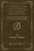 Avantures Du Sr. C. Le Beau, Avocat En Parlement, Ou Voyage Curieux Et Nouveau, Parmi Les Sauvages de l'Am�rique Septentrionale, Vol. 2: Dans Le Quel on Trouvera Une Description Du Canada, Avec Une Re 025901771X Book Cover