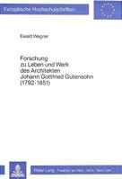 Forschung Zu Leben Und Werk Des Architekten Johann Gottfried Gutensohn (1792-1851) 3820480013 Book Cover