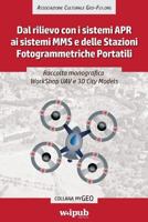 Raccolta monografica WorkShop UAV e 3D City Models: Dal rilievo con i sistemi APR ai sistemi MMS e delle Stazioni Fotogrammetriche Portatili 153046563X Book Cover