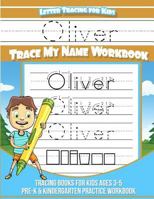 Letter Tracing for Kids Oliver Trace my Name Workbook: Tracing Books for Kids ages 3 - 5 Pre-K & Kindergarten Practice Workbook 1981496440 Book Cover