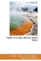 Tripoli. First War With the United States 1017558515 Book Cover