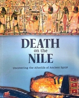 Death on the Nile: Uncovering the Afterlife of Ancient Egypt 1907804714 Book Cover