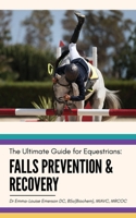 Falls Prevention and Recovery: The Ultimate Guide for Equestrians 1917329121 Book Cover