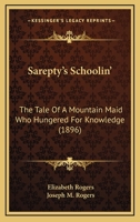 Sarepty's Schoolin': The Tale Of A Mountain Maid Who Hungered For Knowledge 1120699150 Book Cover