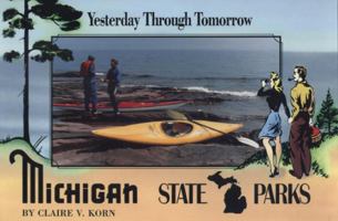Michigan State Parks: Yesterday Through Tomorrow 087013275X Book Cover