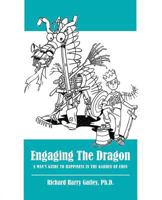 Engaging the Dragon: A Man's Guide to Happiness in the Garden of Eden 1938223950 Book Cover