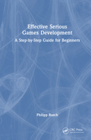 Effective Serious Games Development: A Step-by-step Guide for Beginners 103261014X Book Cover