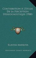Contribution A L'Etude De La Perception Stereognostique (1900) 1168032709 Book Cover