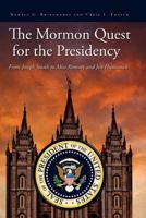 The Mormon Quest for the Presidency 1934901091 Book Cover
