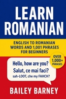 Learn Romanian: English to Romanian Words and 1,001 Phrases for Beginners B0FB9MR59W Book Cover