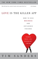 Love Is the Killer App: How to Win Business and Influence Friends 060960922X Book Cover