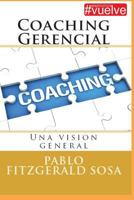 Coaching Gerencial: Una vision general 1533038384 Book Cover