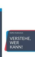 Verstehe, wer kann!: 500 Sprichwörter, Spruchweisheiten und Redewendungen zum Enträtseln im Rückwärtssprech (German Edition) 3842396090 Book Cover