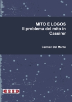 MITO E LOGOS. Il problema del mito in Cassirer 8890254041 Book Cover