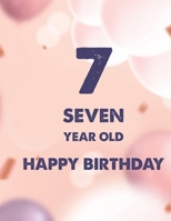 7 Seven Year Old Happy Birthday: Birthday Coloring Book For Children, Illustrations Of Cakes, Gifts, Balloons, And More To Color B08HQ4XVB2 Book Cover