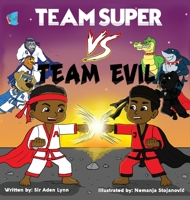 Team Super VS. Team Evil 1949081532 Book Cover