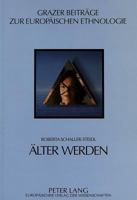 Aelter Werden: Das Subjektive Aelterwerden Mit Seinen Gesellschaftlichen Und Kulturellen Vernetzungen 3631472536 Book Cover