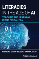 Literacies in the Age of AI: Teaching and Learning in the Digital Era 1394338627 Book Cover