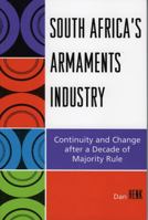 South Africa's Armaments Industry: Continuity and Change after a Decade of Majority Rule 0761834826 Book Cover