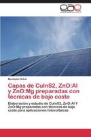 Capas de Cuins2, Zno: Al y Zno: MG Preparadas Con Tecnicas de Bajo Coste 3844341218 Book Cover