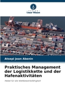 Praktisches Management der Logistikkette und der Hafenaktivitäten 6205785153 Book Cover