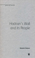 Hadrian's Wall and Its People 1904675441 Book Cover