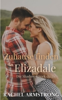 Zuhause finden in Elizadale: Die Shadow-Creek-Reihe Buch 3 (German Edition) 1764300505 Book Cover