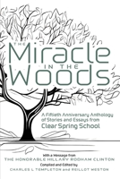 The Miracle in the Woods: A Fiftieth Anniversary Anthology of Stories and Essays from Clear Spring School 1734099771 Book Cover