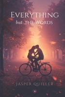 Everything but The Words B0FQ4CF4SZ Book Cover