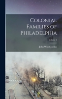 Colonial Families of Philadelphia; Volume 2 1015719872 Book Cover